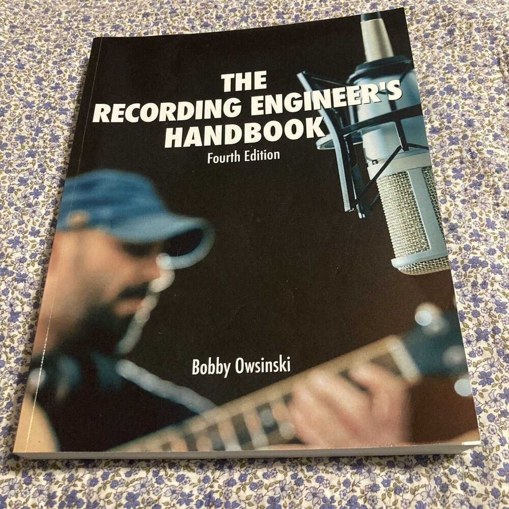 The Recording Engineer's Handbook : 4th Edition Paperback Bobby Owsinski.